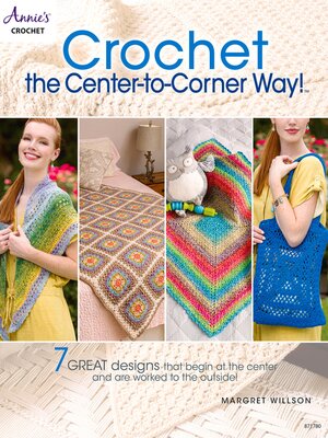 cover image of Crochet the Center-to-Corner Way!